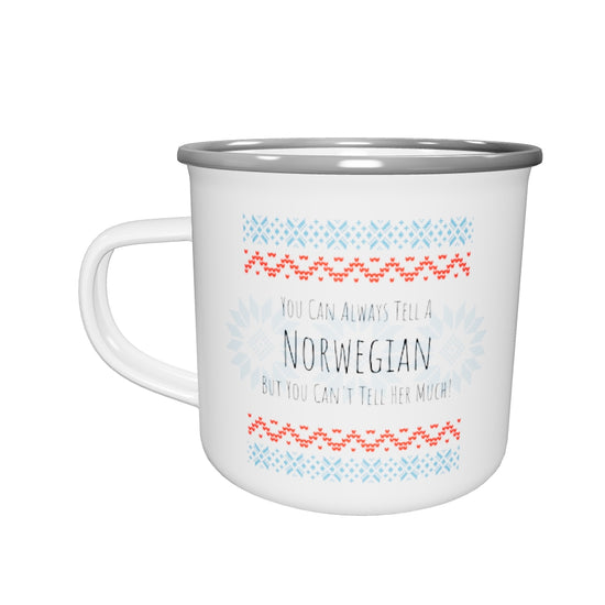 You Can Always Tell A Norwegian But You Can't Tell Her Much! Enamel Mug