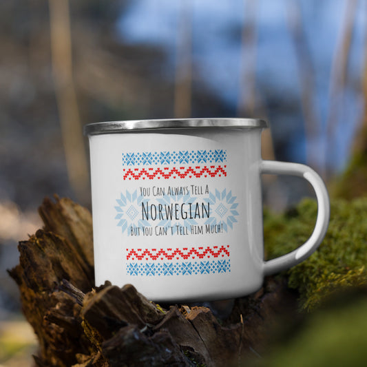 You Can Always Tell A Norwegian But You Can't Tell Him Much! Enamel Mug - A. Mandaline Art