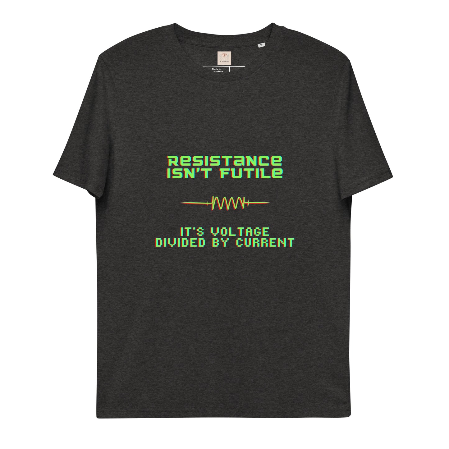 Resistance Isn't Futile Unisex organic cotton t-shirt Funny Gift